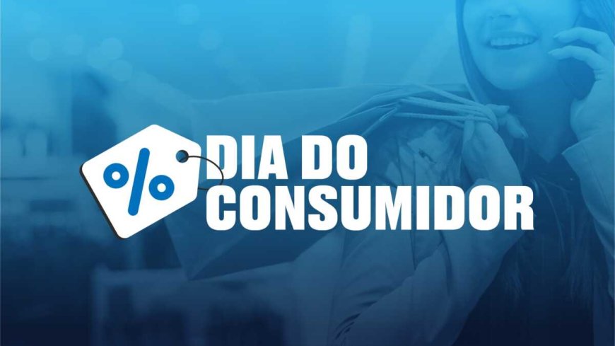 Dia do consumidor, direitos que muitos desconhecem.
