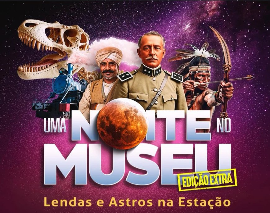 Está de volta! Uma noite no Museu - Lendas e Astros da Estação [EDIÇÃO EXTRA]