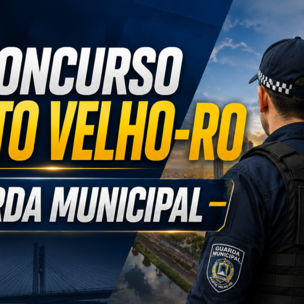 Concurso Porto Velho-RO 2026: Sai edital para Guarda Municipal