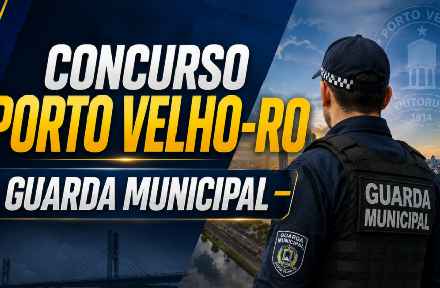 Concurso Porto Velho-RO 2026: Sai edital para Guarda Municipal