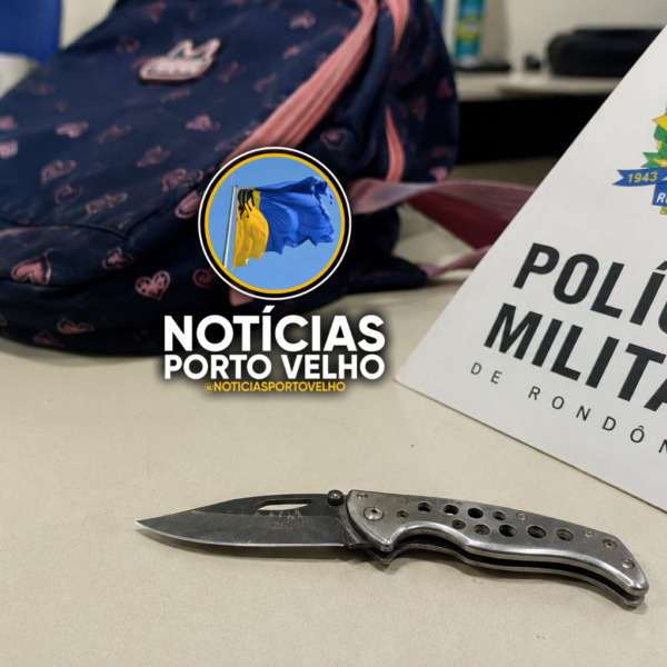 ALUNA DE 13 ANOS É FLAGRADA COM CANIVETE DENTRO DE ESCOLA NA ZONA SUL DE PORTO VELHO