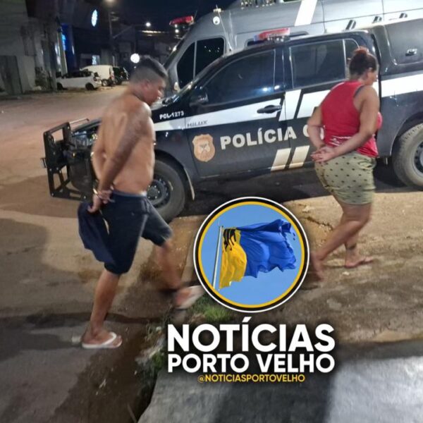 FORÇA TÁTICA DO 5º BPM PRENDE APENADO MONITORADO E MULHER COM DROGAS NA ZONA LESTE DE PORTO VELHO